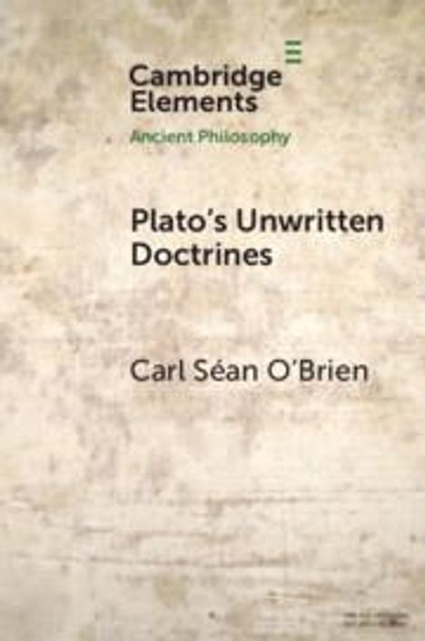 Carl Séan O'Brien: Plato's Unwritten Doctrines, Buch