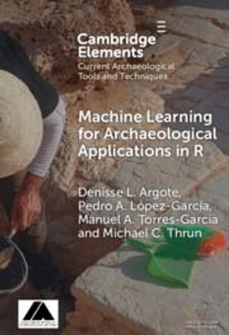 Denisse L. Argote: Machine Learning for Archaeological Applications in R, Buch