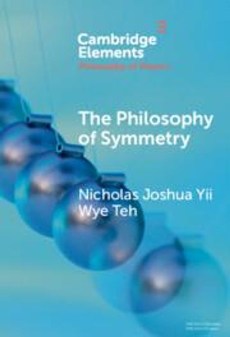 Nicholas Joshua Yii Wye Teh: The Philosophy of Symmetry, Buch