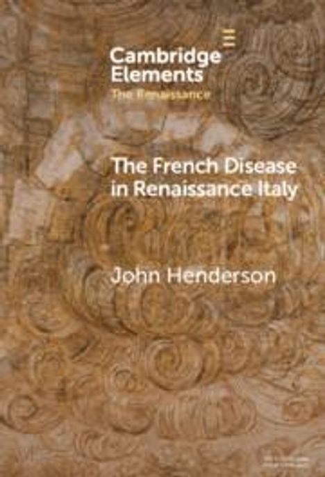 John Henderson: The French Disease in Renaissance Italy, Buch