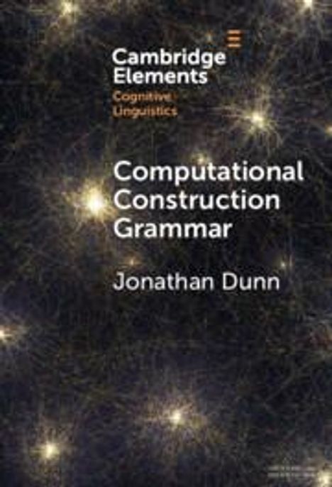 Jonathan Dunn: Computational Construction Grammar, Buch