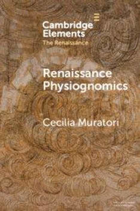 „Cambridge Elements“, „Renaissance Physiognomics“, „Cecilia Muratori“. Hintergrund: dekoratives Muster in Brauntönen.