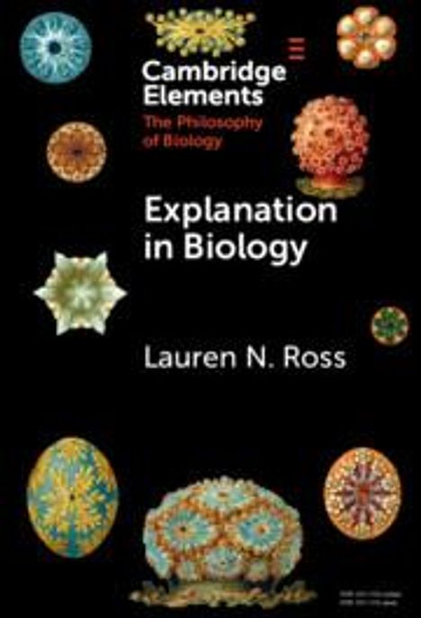 Lauren N. Ross: Explanation in Biology, Buch