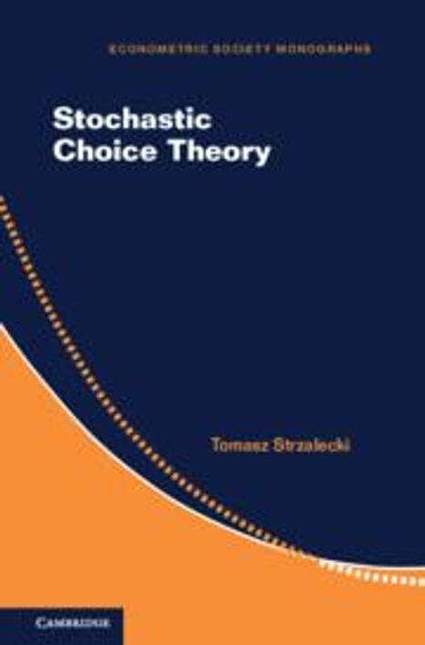 Tomasz Strzalecki: Stochastic Choice Theory, Buch