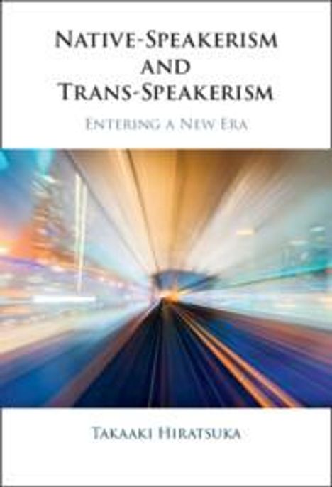 Takaaki Hiratsuka: Native-Speakerism and Trans-Speakerism, Buch