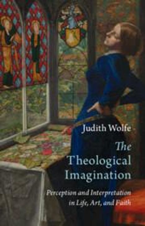 Judith Wolfe: The Theological Imagination, Buch