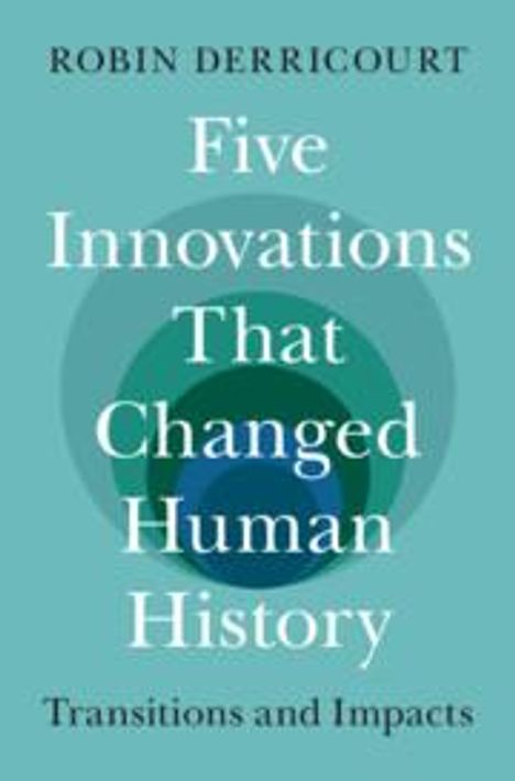 Robin Derricourt: Five Innovations That Changed Human History, Buch