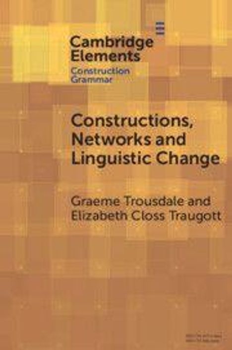 Buchtitel: "Constructions, Networks and Linguistic Change" von Graeme Trousdale und Elizabeth Closs Traugott.
