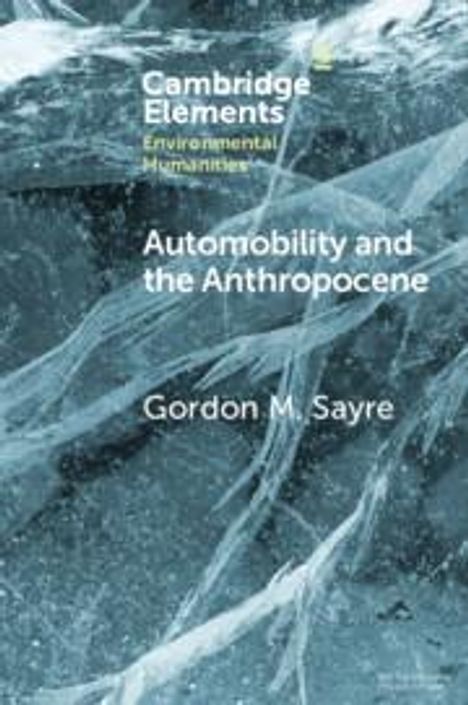 Gordon M. Sayre: Automobility and the Anthropocene, Buch