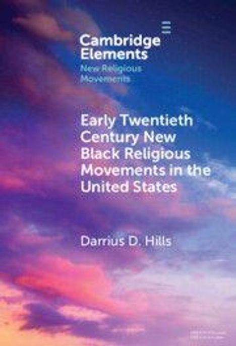 "Early Twentieth Century New Black Religious Movements in the United States" von Darrius D. Hills auf einem farbigen Himmel.