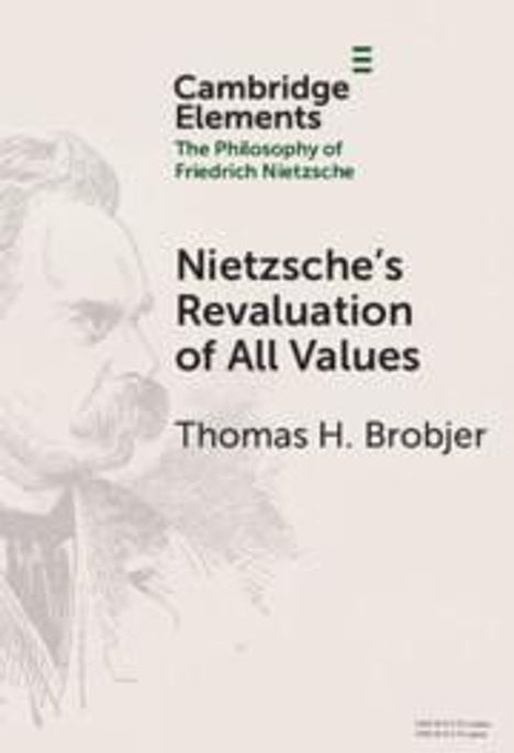 Thomas H. Brobjer: Nietzsche's Revaluation of All Values, Buch