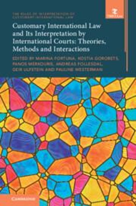 Customary International Law and Its Interpretation by International Courts: Volume 3, Buch
