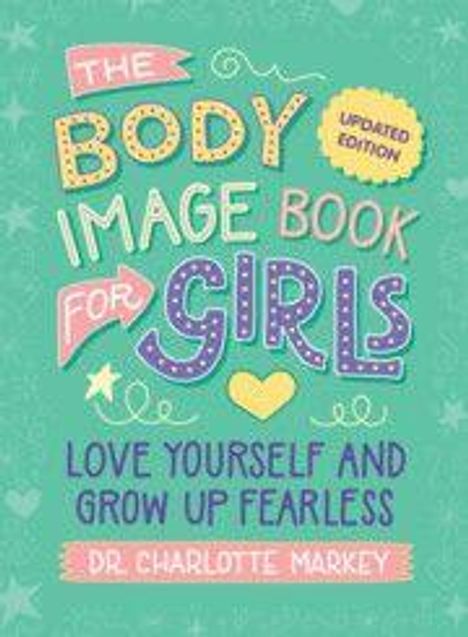 Charlotte Markey: The Body Image Book for Girls Updated Edition, Buch