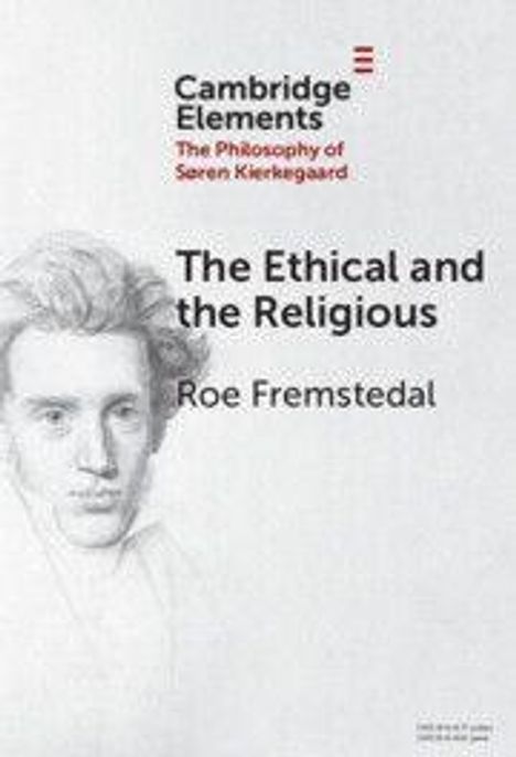 "The Ethical and the Religious" von Roe Fremstedal, enthält auch das Logo "Cambridge Elements". Abbildung von Søren Kierkegaard.