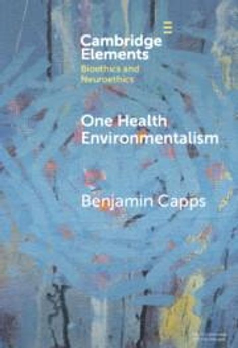 Benjamin Capps: One Health Environmentalism, Buch