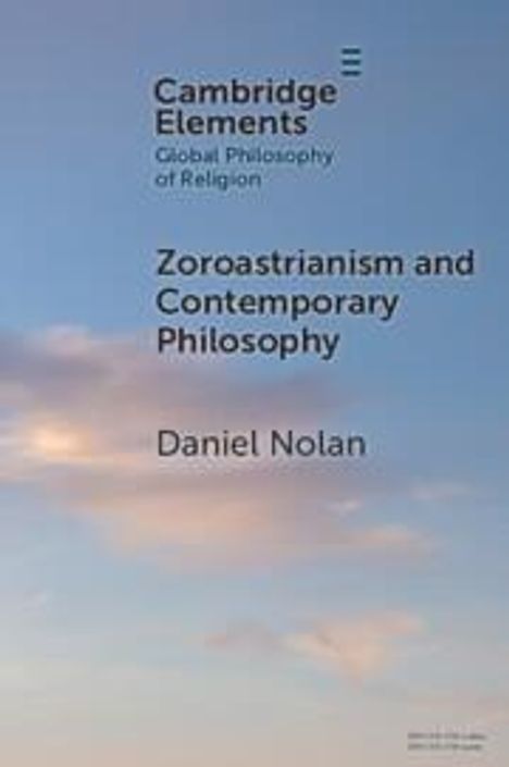 Daniel Nolan: Zoroastrianism and Contemporary Philosophy, Buch