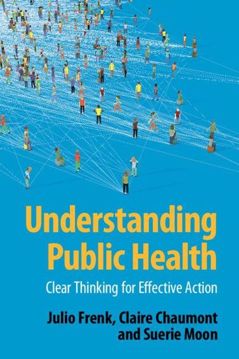 „Understanding Public Health: Clear Thinking for Effective Action“ von Julio Frenk, Claire Chaumont und Suerie Moon. Illustration: Personen vernetzt auf blauem Hintergrund.