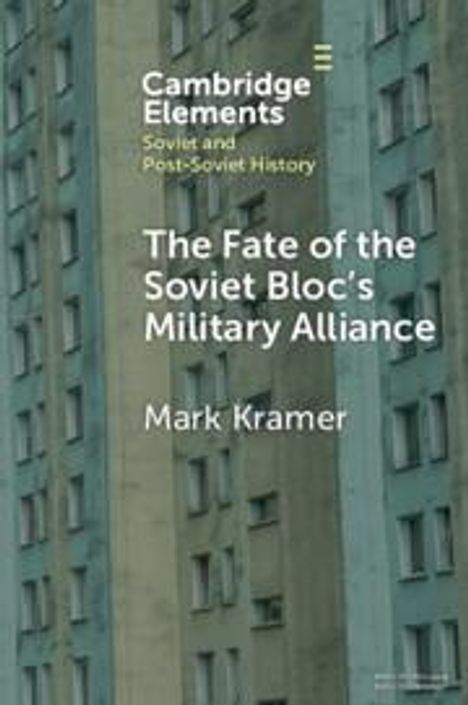 Mark Kramer: The Fate of the Soviet Bloc's Military Alliance, Buch