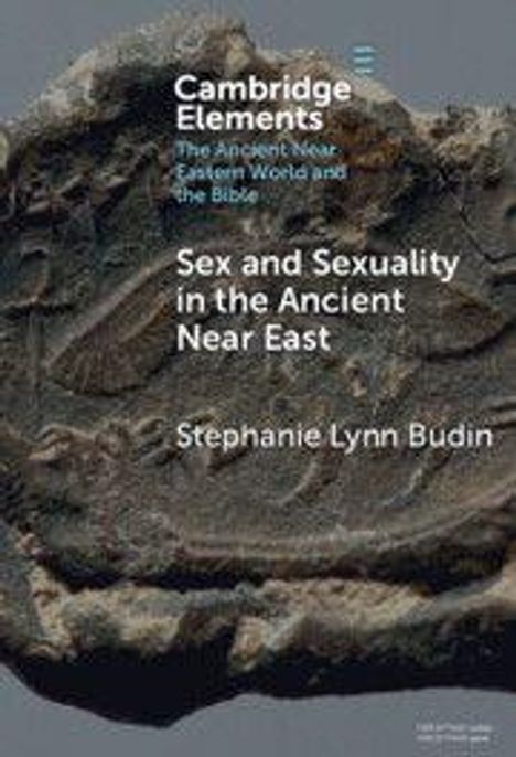 Titel: "Sex and Sexuality in the Ancient Near East" von Stephanie Lynn Budin. Hintergrund: Verzierter Stein.