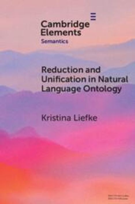 Kristina Liefke: Reduction and Unification in Natural Language Ontology, Buch