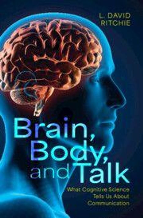 Text: "Brain, Body, and Talk. What Cognitive Science Tells Us About Communication." Silhouette mit hervorgehobenem Gehirn.