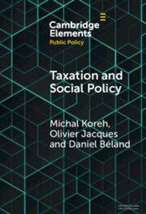 Text: "Cambridge Elements: Public Policy. Taxation and Social Policy. Michal Koreh, Olivier Jacques, Daniel Béland." Geometrisches Muster.