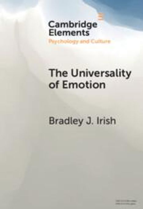 Bradley J Irish: The Universality of Emotion, Buch