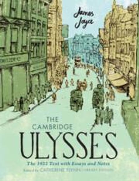 James Joyce: The Cambridge Ulysses: The 1922 Text with Essays and Notes, Buch