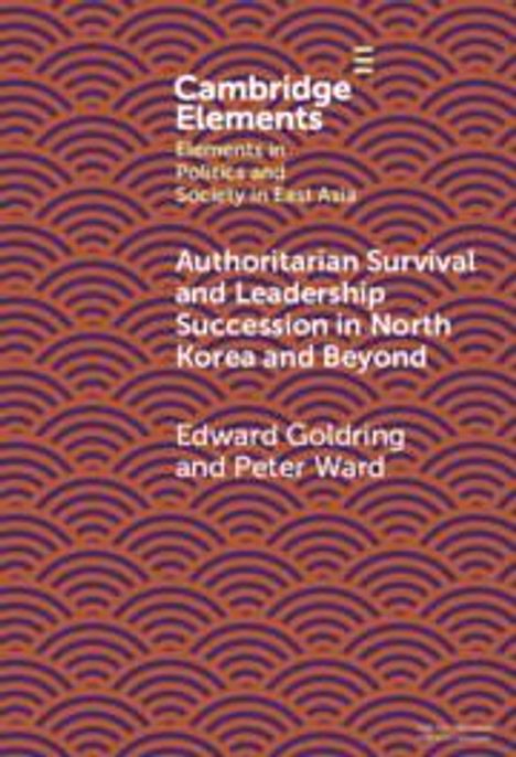 Edward Goldring: Authoritarian Survival and Leadership Succession in North Korea and Beyond, Buch