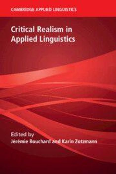 "Critical Realism in Applied Linguistics", herausgegeben von Jérémie Bouchard und Karin Zotzmann. Rotes, wellenförmiges Design.