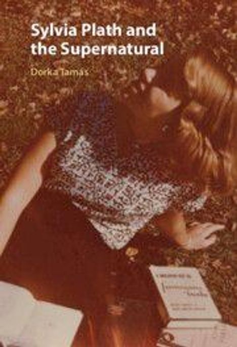 Dorka Tamas: Sylvia Plath and the Supernatural, Buch