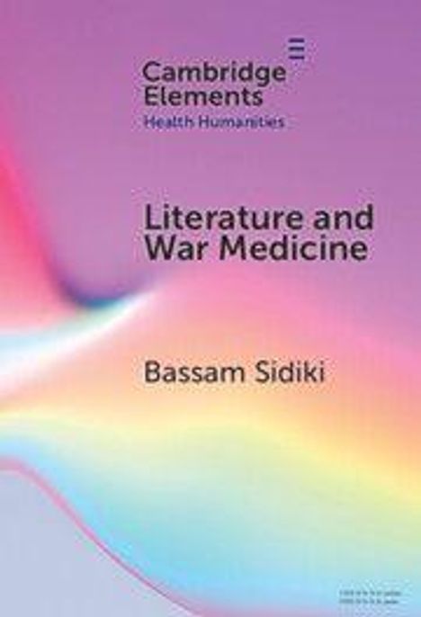 „Literature and War Medicine“, Bassam Sidiki. „Cambridge Elements Health Humanities“. Pastellfarbene abstrakte Gestaltung.