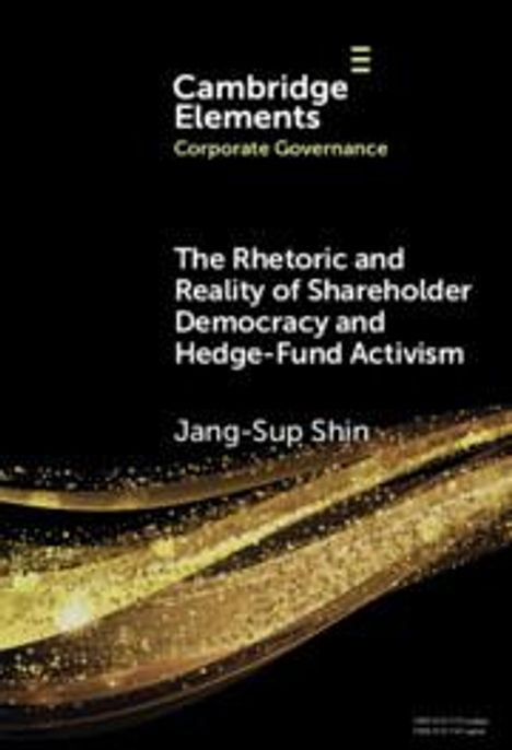 Jan-Sup Shin: The Rhetoric and Reality of Shareholder Democracy and Hedge-Fund Activism, Buch