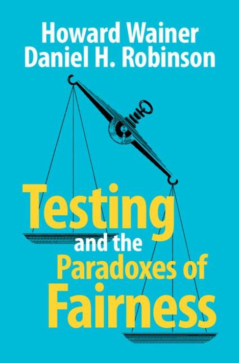 Howard Wainer: Testing and the Paradoxes of Fairness, Buch