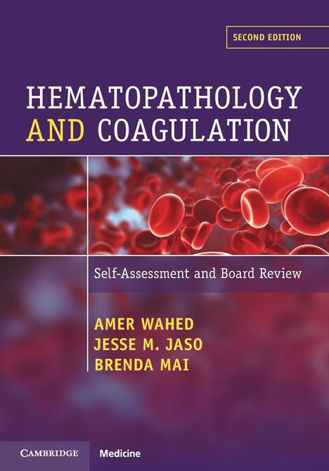 Titel: Hematopathology and Coagulation. Untertitel: Self-Assessment and Board Review. Autoren: Amer Wahed, Jesse M. Jaso, Brenda Mai. Oben rechts "Second Edition". Rotes Blutkörperchen-Motiv im Hintergrund.