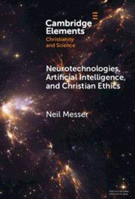 "Neurotechnologies, Artificial Intelligence, and Christian Ethics" von Neil Messer, umgeben von einem Sternenbild.