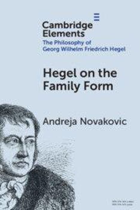 Cambridge Elements: Hegel on the Family Form, Andreja Novakovic. Illustration von Hegel links unten.