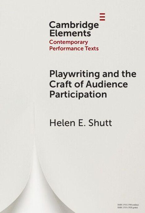 Titel: "Playwriting and the Craft of Audience Participation" von Helen E. Shutt. Oben links ein Cambridge Elements Logo.