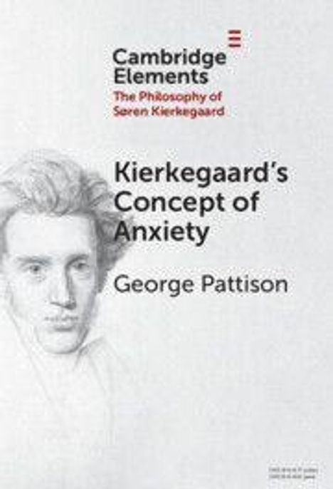 Titel: "Kierkegaard's Concept of Anxiety", Autor: George Pattison, Illustration von Kierkegaard-Porträt.