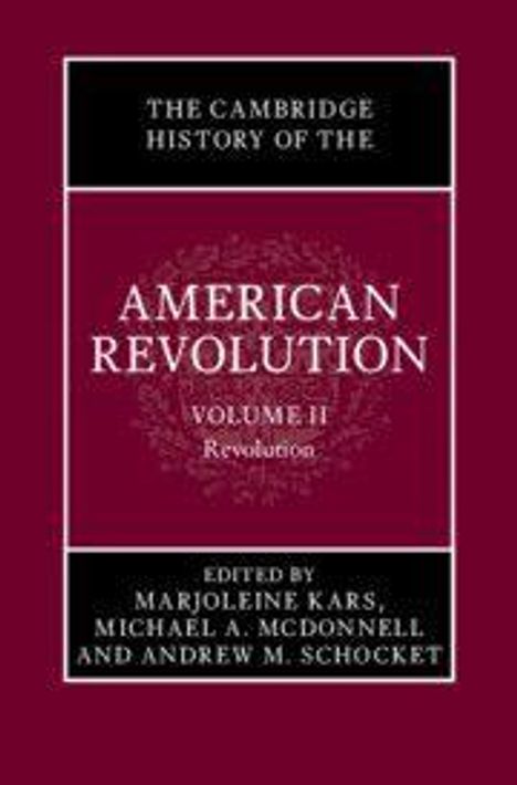 The Cambridge History of the American Revolution: Volume 2, Revolution, Buch