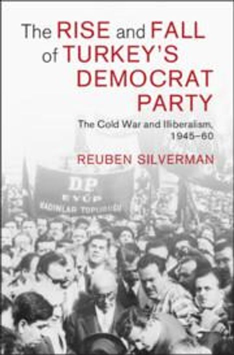 Reuben Silverman: The Rise and Fall of Turkey's Democrat Party, Buch