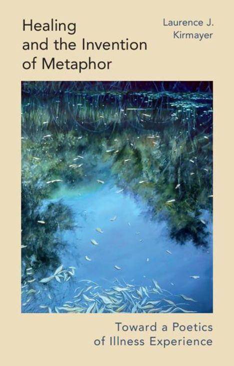 Laurence J. Kirmayer: Healing and the Invention of Metaphor, Buch
