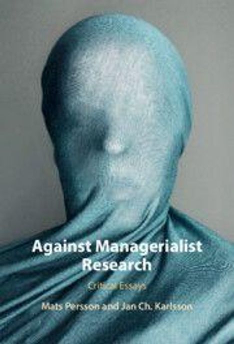 „Against Managerialist Research“ von Mats Persson und Jan Ch. Karlsson. Ein verhüllter menschlicher Kopf.