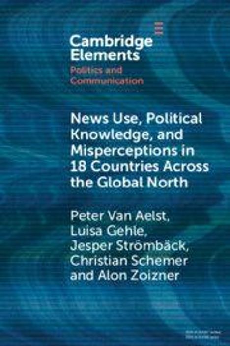 "News Use, Political Knowledge, and Misperceptions in 18 Countries Across the Global North" von Peter Van Aelst und anderen.