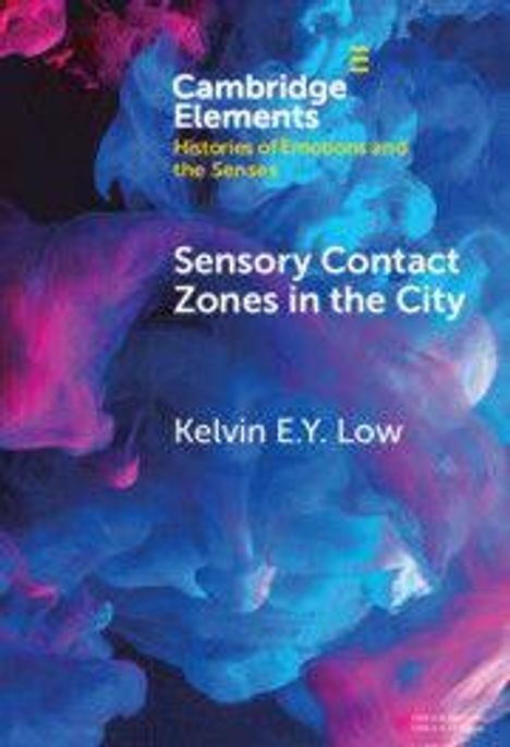 Oben: "Cambridge Elements". Mitte: "Sensory Contact Zones in the City". Unten: "Kelvin E.Y. Low". Farben: Blau und Pink.