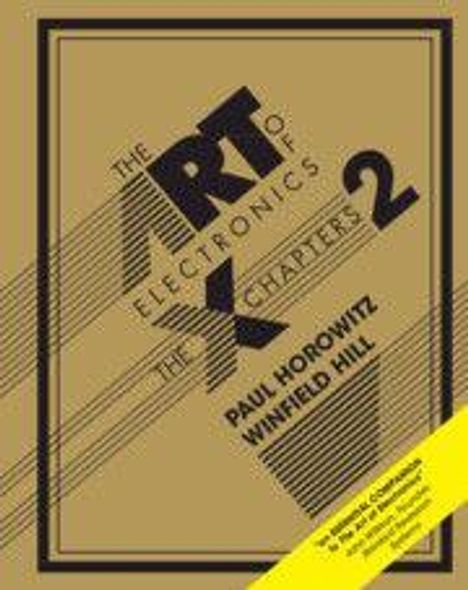 „The Art of Electronics: The x-Chapters. 2. Paul Horowitz, Winfield Hill“. Gelbes Cover mit diagonalen Streifen.