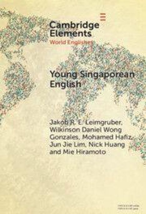 Titel: Young Singaporean English. Autoren: Jakob R. E. Leimgruber et al. Hintergrund: Weltkarte aus Buchstabenpunkten.
