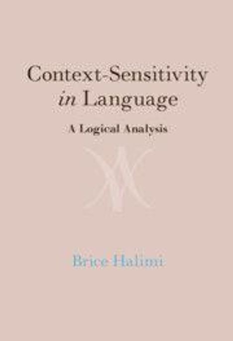 "Context-Sensitivity in Language: A Logical Analysis" von Brice Halimi. Beige Hintergrund mit stilisiertem Logo.