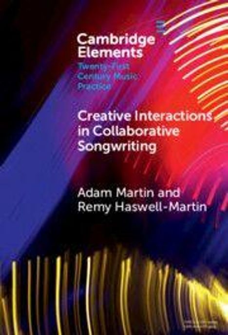 "Creative Interactions in Collaborative Songwriting" von Adam Martin und Remy Haswell-Martin. Bunte abstrakte grafische Gestaltung.