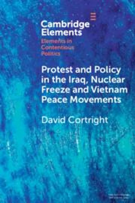 David Cortright: Protest and Policy in the Iraq, Nuclear Freeze and Vietnam Peace Movements, Buch